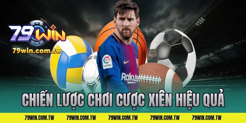 Chiến Lược Chơi Cược Xiên Hiệu Quả