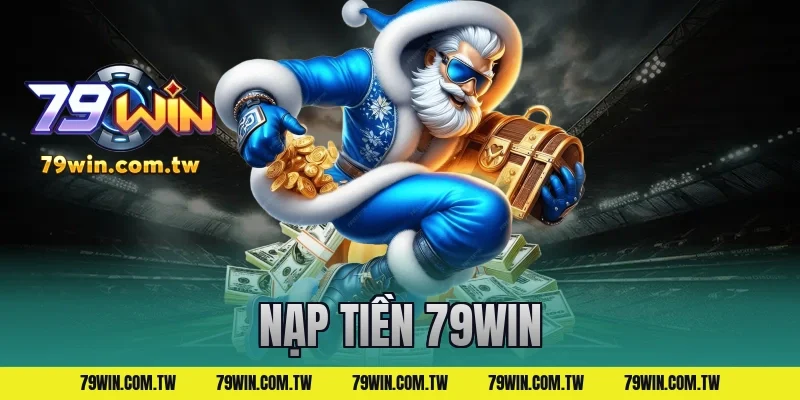 nạp tiền 79win