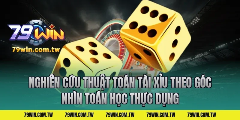 nghiên cứu thuật toán tài xỉu theo góc nhìn toán học thực dụng