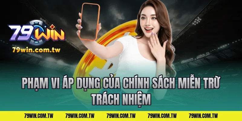 Phạm Vi Áp Dụng Của Chính Sách Miễn Trừ Trách Nhiệm